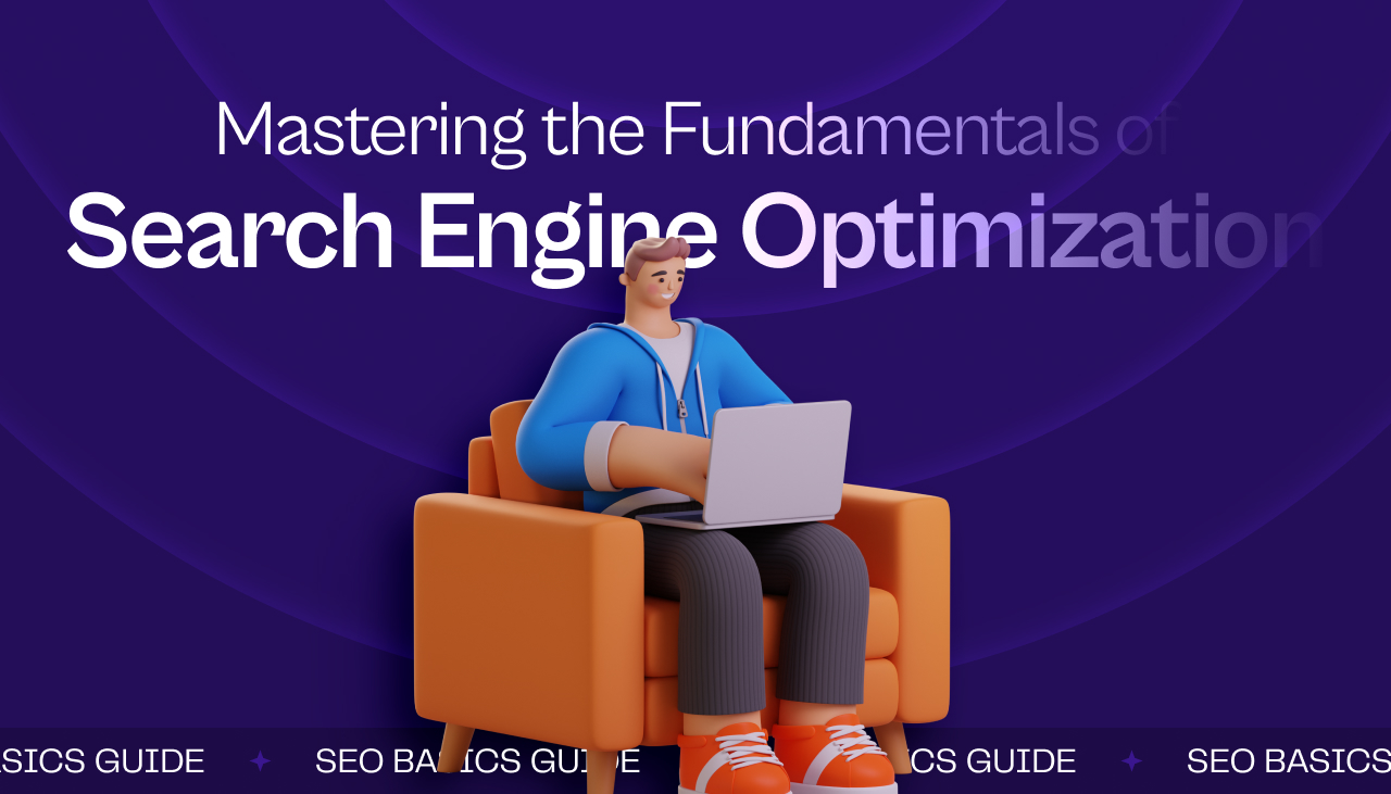 Mastering the Fundamentals of Search Engine Optimization